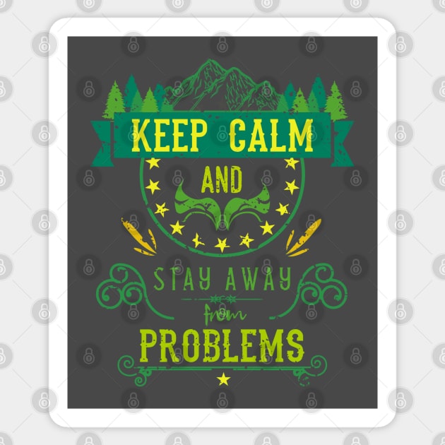 Keep Calm and Stay Away from Problems Vintage Sticker by HCreatives